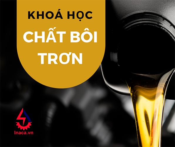 Khoá học Cơ bản về chất bôi trơn