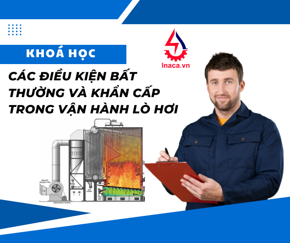 Khoá học Các điều kiện bất thường và khẩn cấp trong vận hành lò hơi